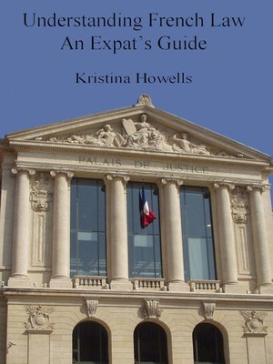 cover image of Understanding French Law an Expats Guide